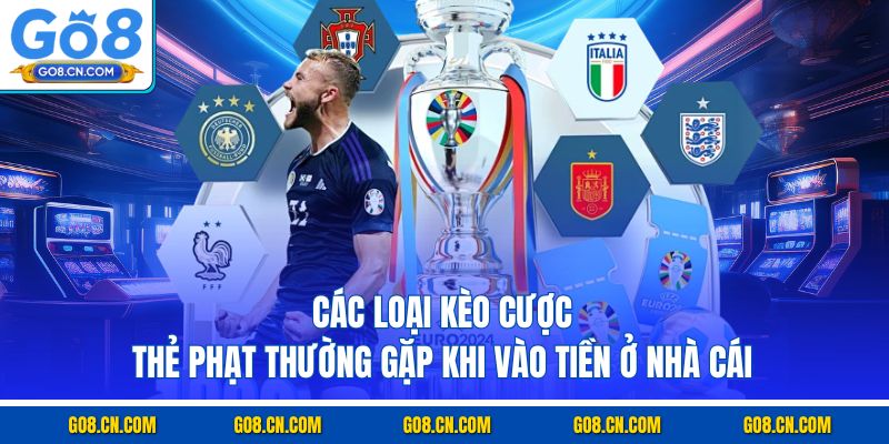 Các loại kèo cược thẻ phạt thường gặp khi vào tiền ở nhà cái